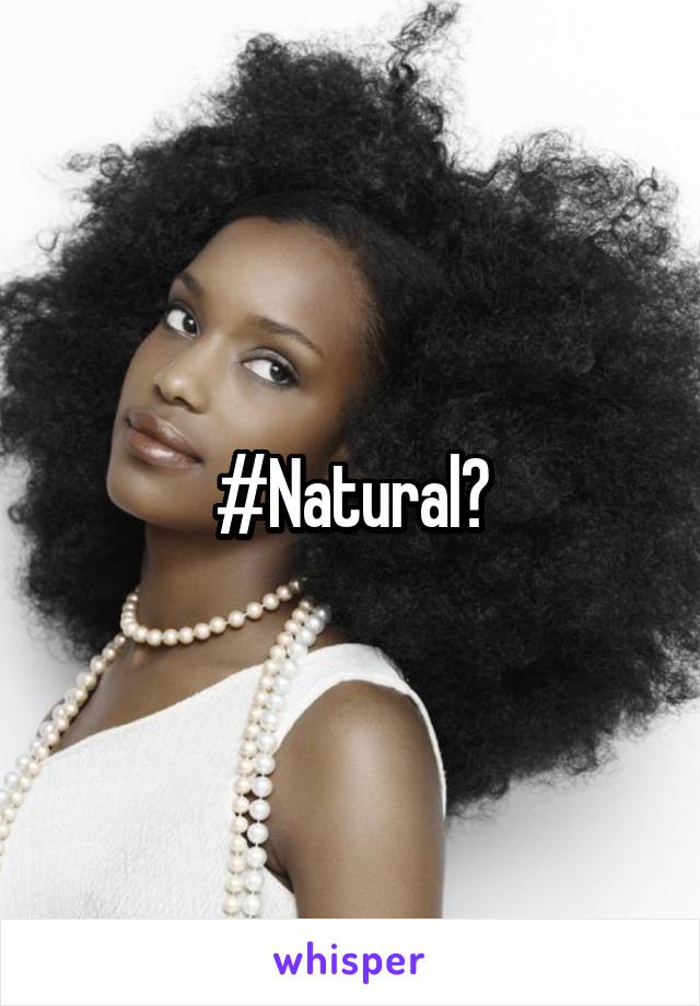 #Natural?