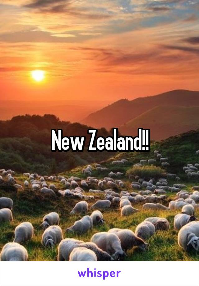 New Zealand!!