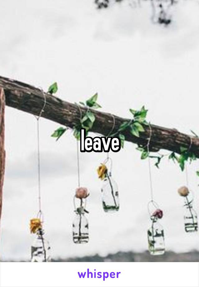 leave