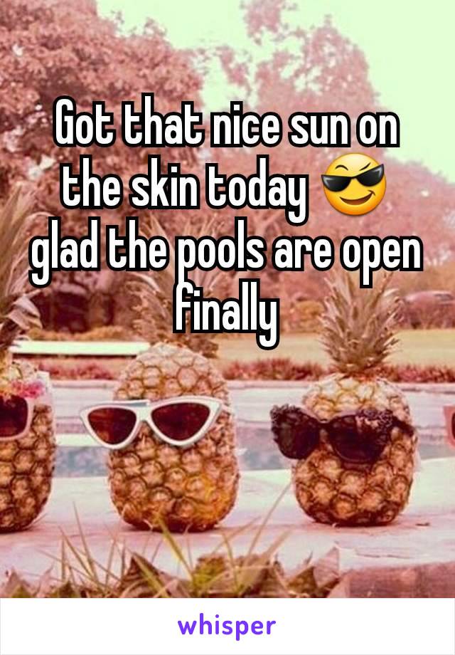 Got that nice sun on the skin today 😎 glad the pools are open finally