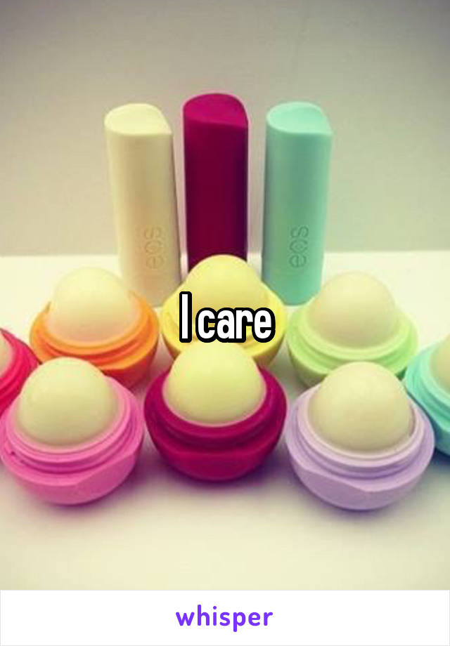 I care