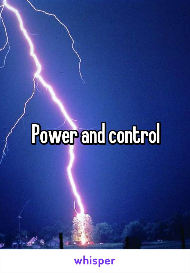 Power and control