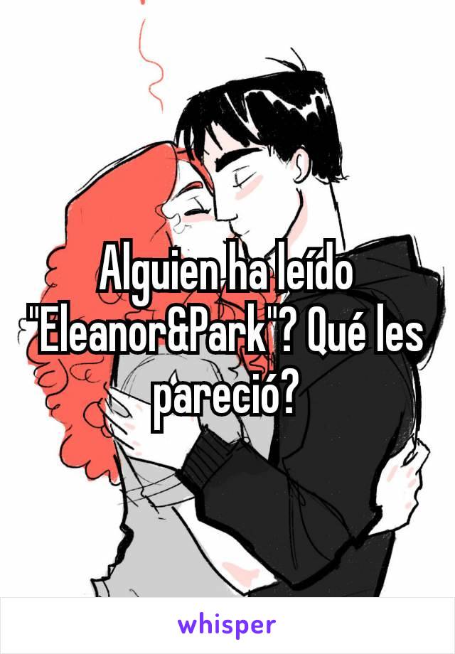 Alguien ha leído "Eleanor&Park"? Qué les pareció?