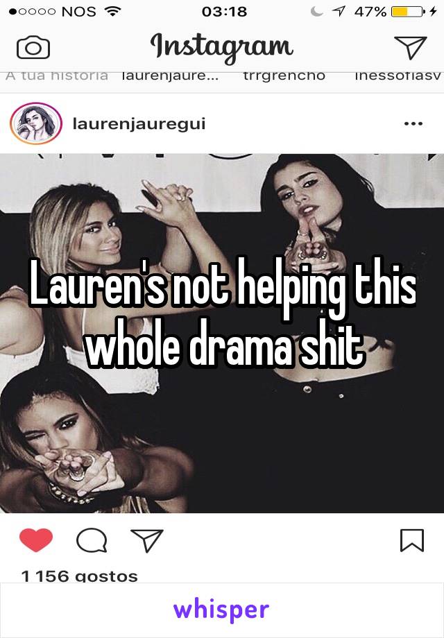 Lauren's not helping this whole drama shit