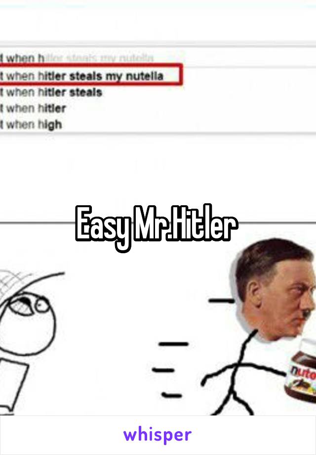 Easy Mr.Hitler 