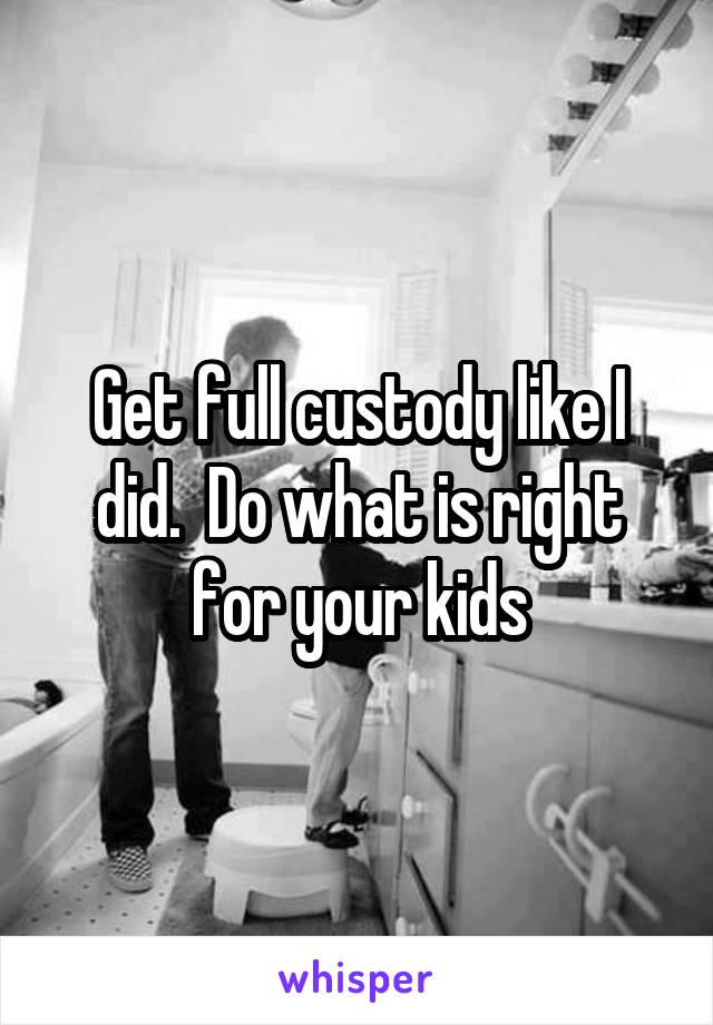 Get full custody like I did.  Do what is right for your kids