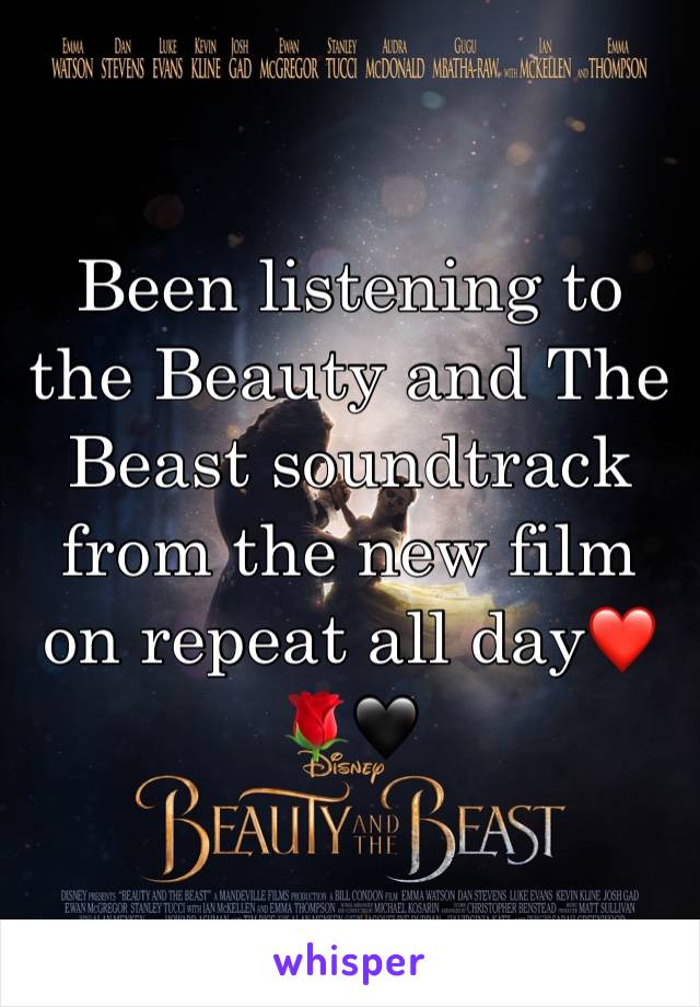 Been listening to the Beauty and The Beast soundtrack from the new film on repeat all day❤️🌹🖤