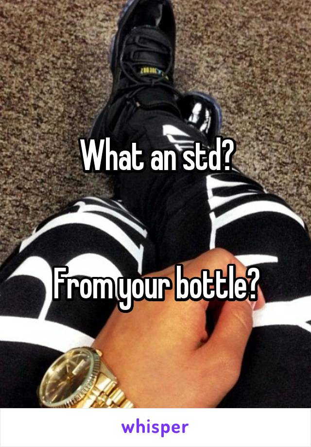 What an std?


From your bottle?