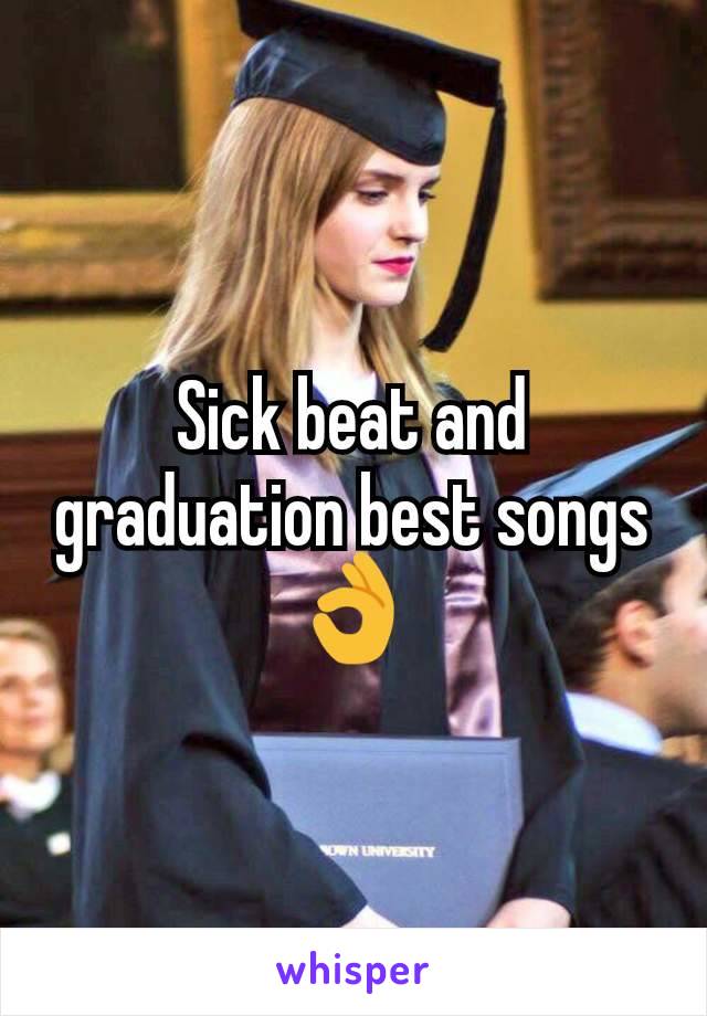 Sick beat and graduation best songs 👌