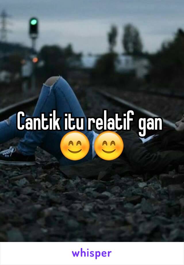 Cantik itu relatif gan 
😊😊