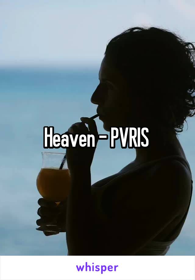 Heaven - PVRIS 