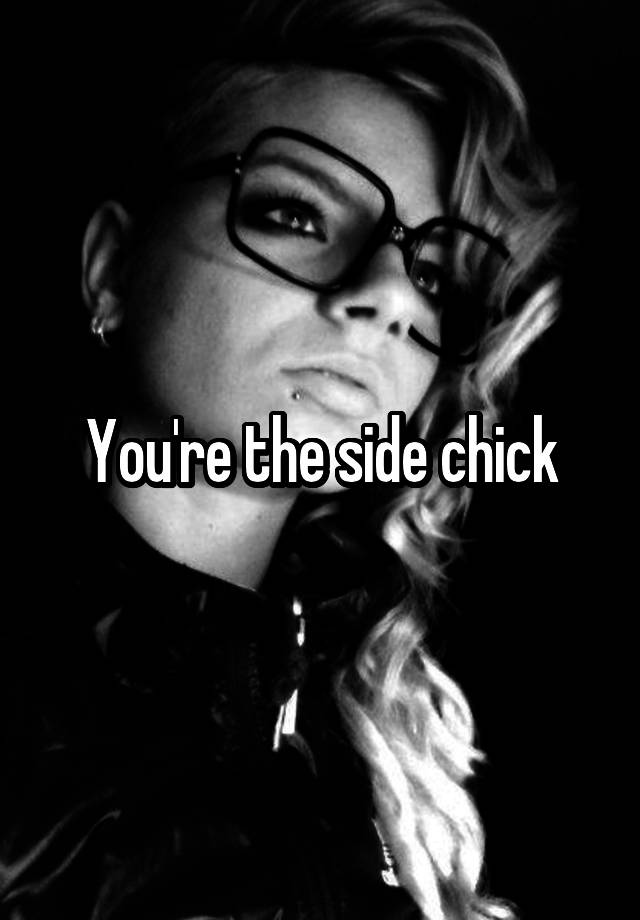 you-re-the-side-chick