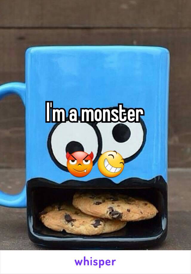 I'm a monster

😈😆