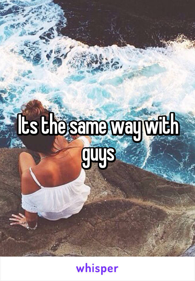 Its the same way with guys