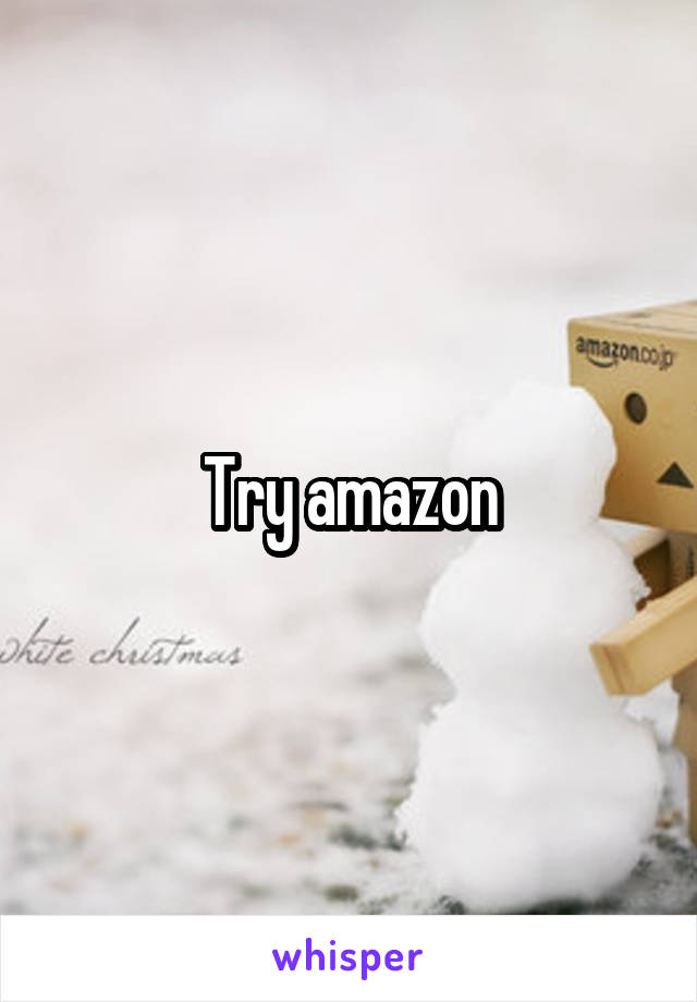 Try amazon