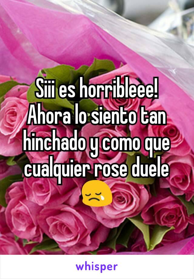 Siii es horribleee! Ahora lo siento tan hinchado y como que cualquier rose duele 😢