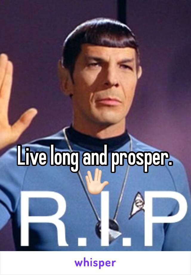 Live long and prosper. 🖖🏻