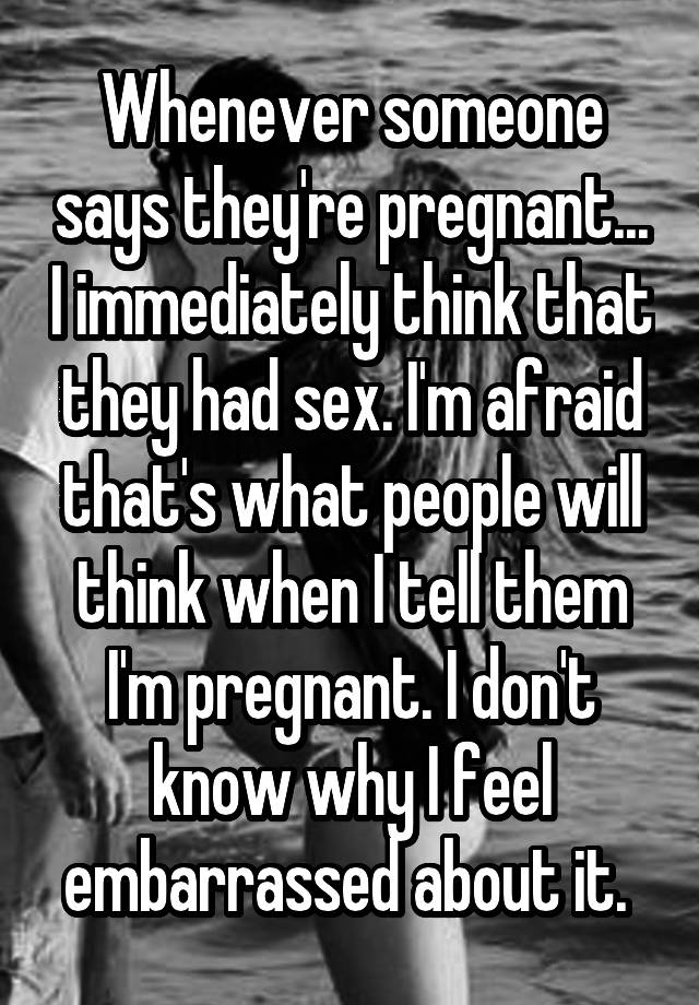 whenever-someone-says-they-re-pregnant-i-immediately-think-that-they