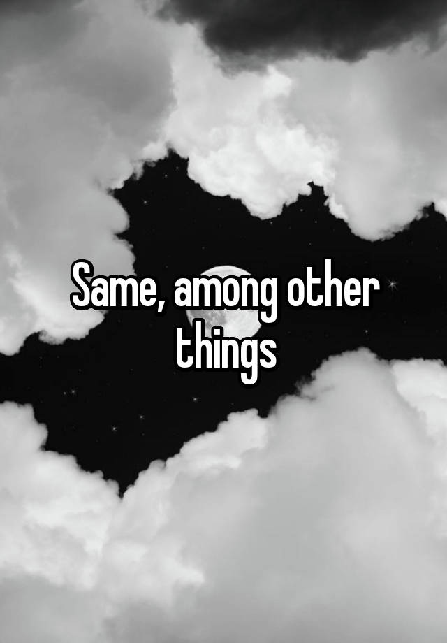 same-among-other-things