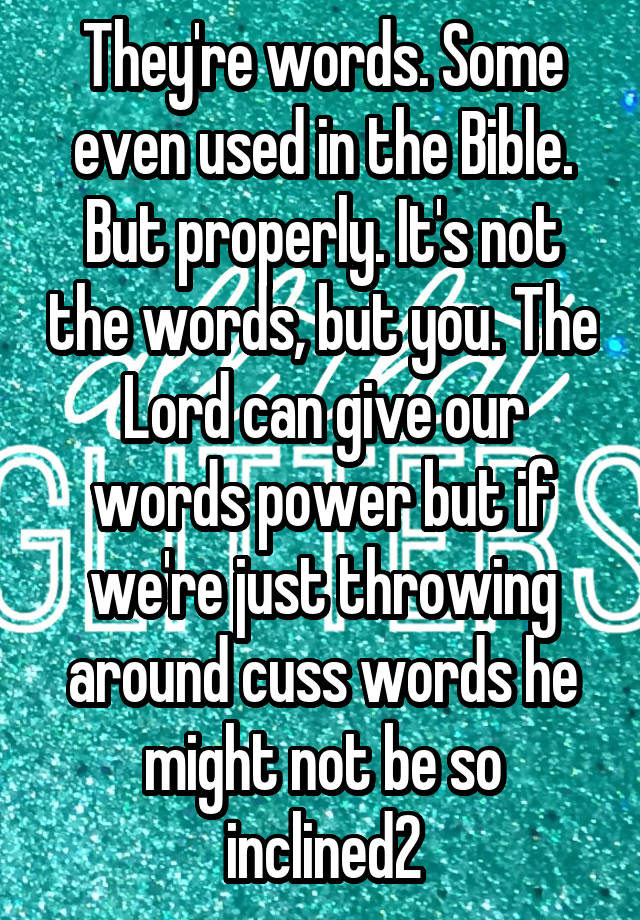 they-re-words-some-even-used-in-the-bible-but-properly-it-s-not-the