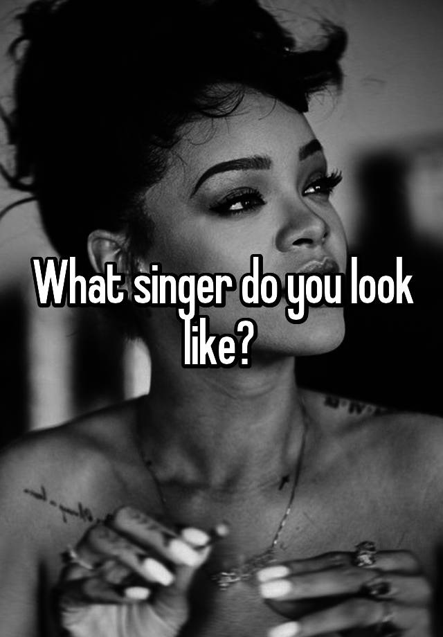 what-singer-do-you-look-like