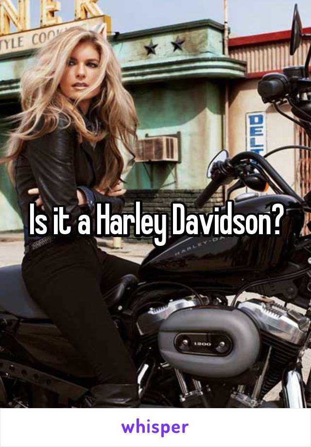 Is it a Harley Davidson?