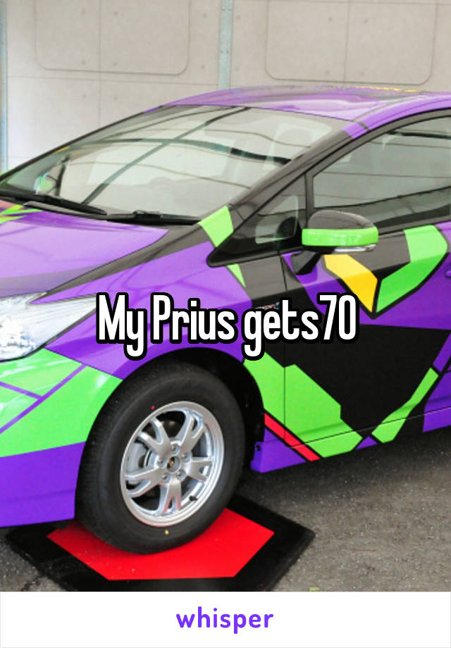 My Prius gets70