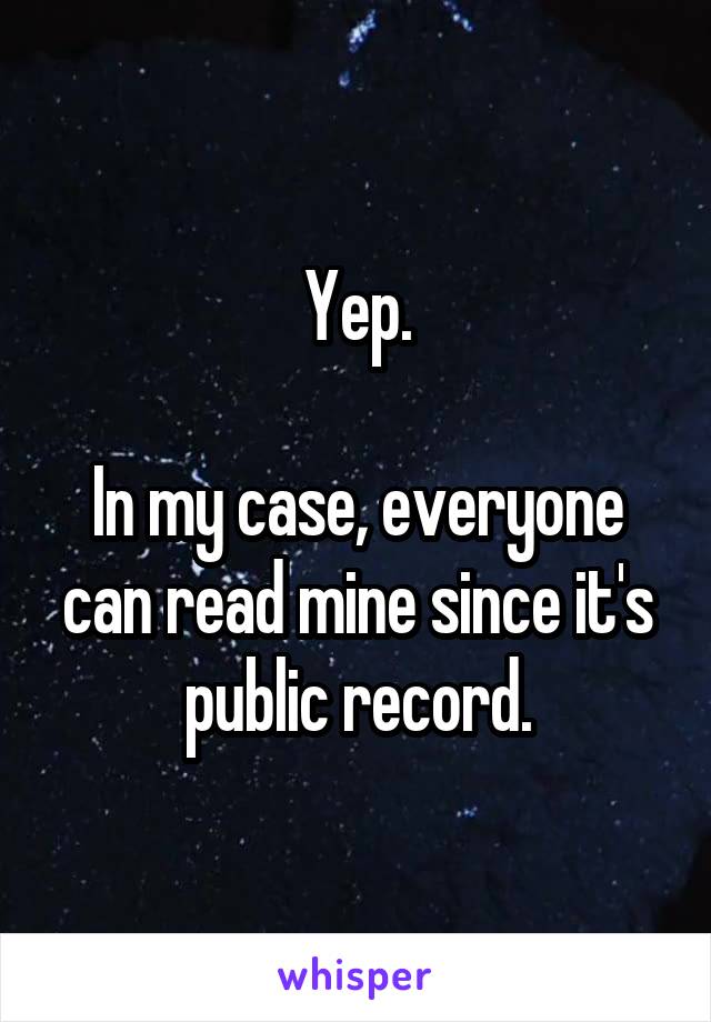 Yep.

In my case, everyone can read mine since it's public record.