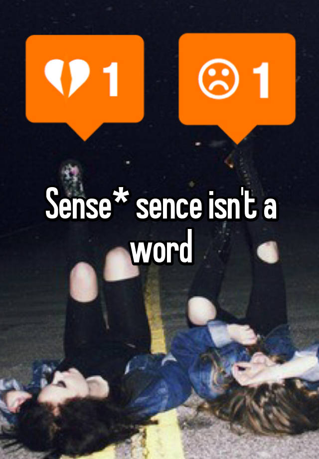 sense-sence-isn-t-a-word