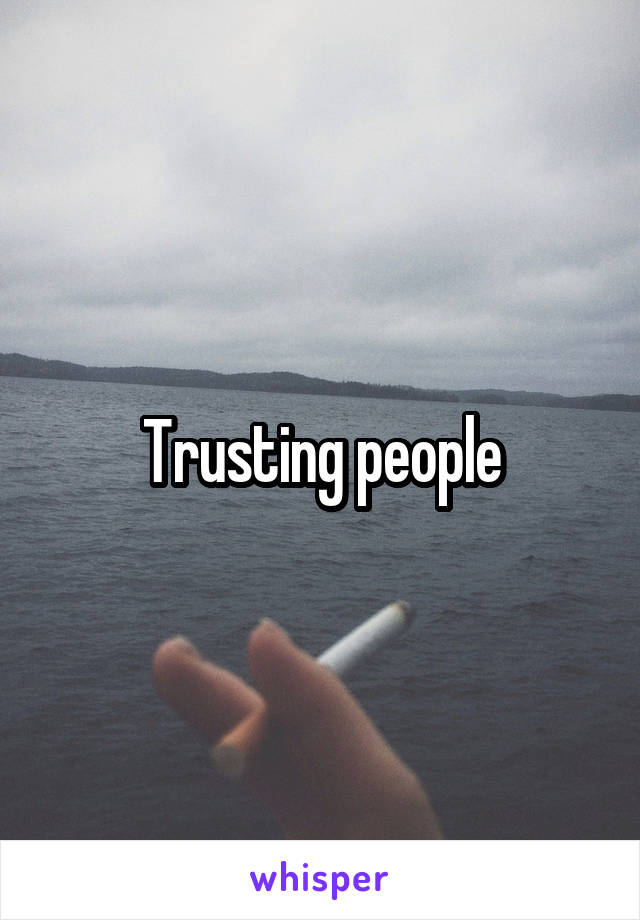 Trusting people