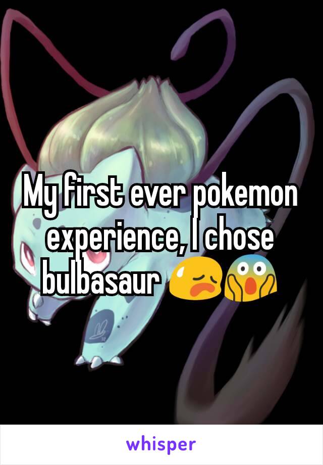 My first ever pokemon experience, I chose bulbasaur 😥😱