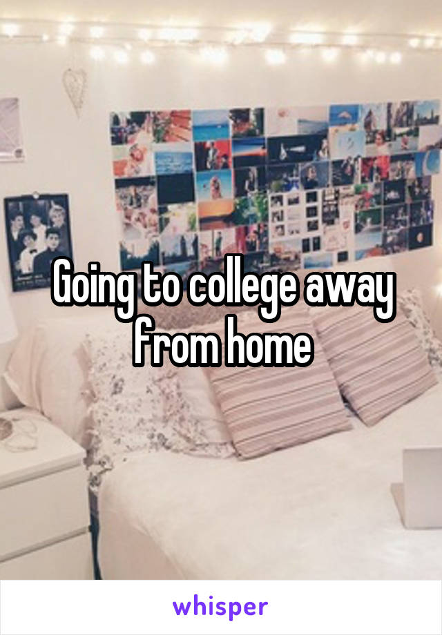 Going to college away from home