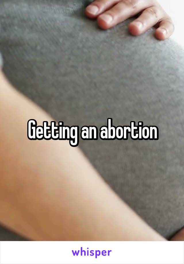 Getting an abortion