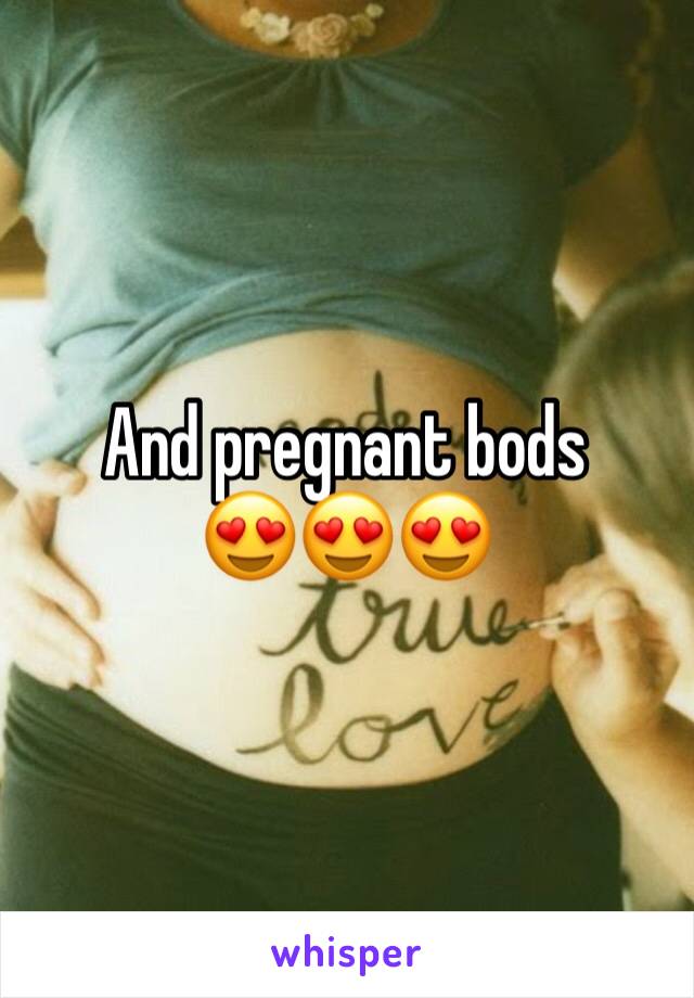 And pregnant bods
😍😍😍