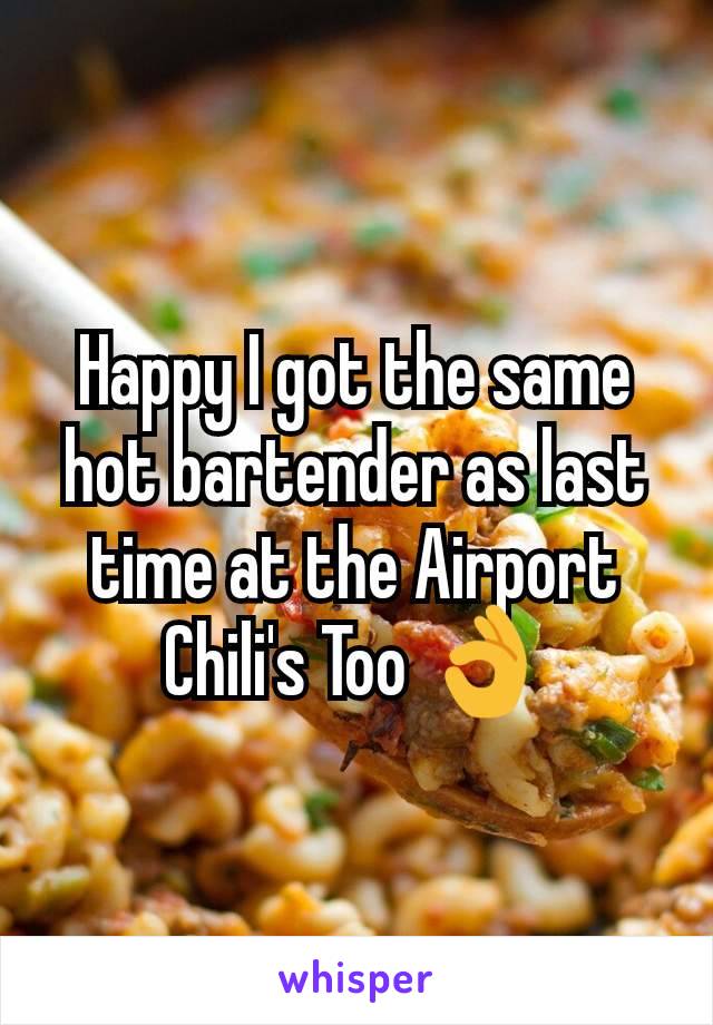 Happy I got the same hot bartender as last time at the Airport Chili's Too 👌