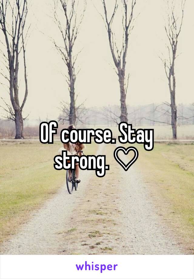 Of course. Stay strong. ♡