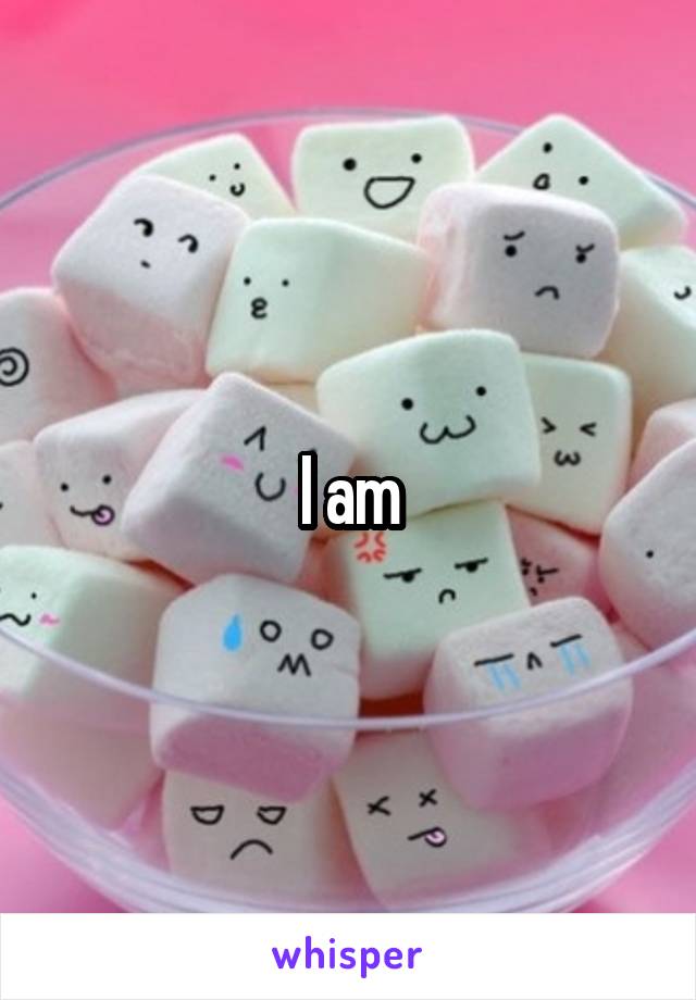 I am