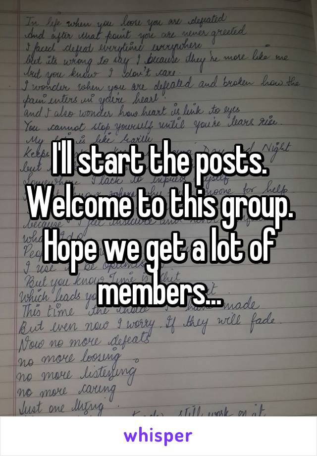 I'll start the posts. Welcome to this group. Hope we get a lot of members...