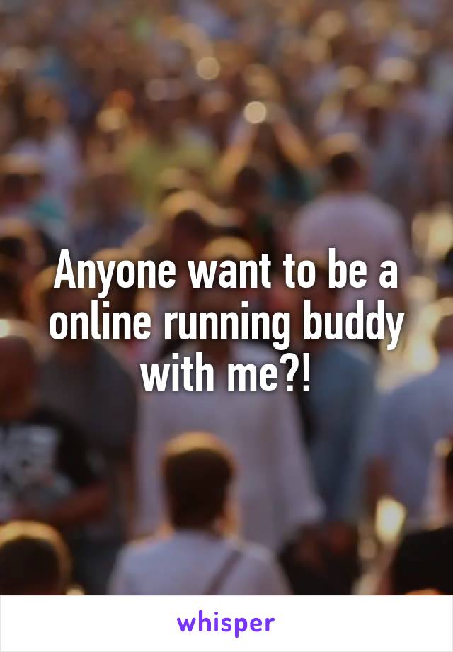 Anyone want to be a online running buddy with me?!