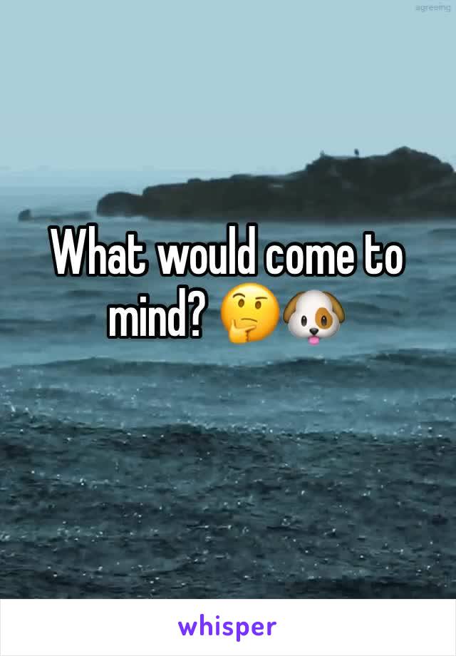 What would come to mind? 🤔🐶
