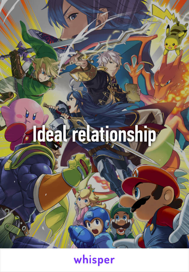 Ideal relationship
