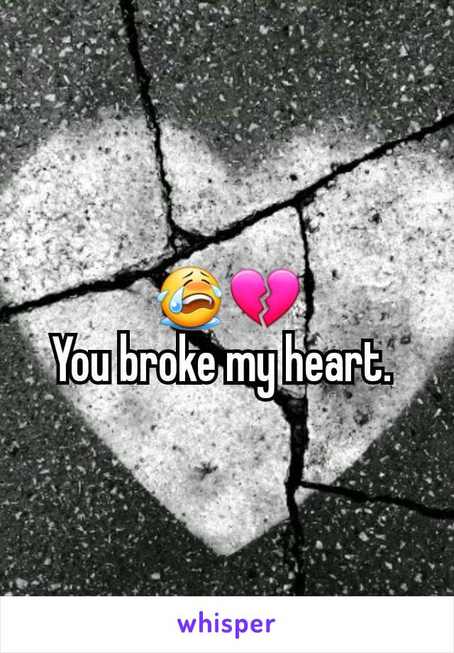 😭💔
You broke my heart. 