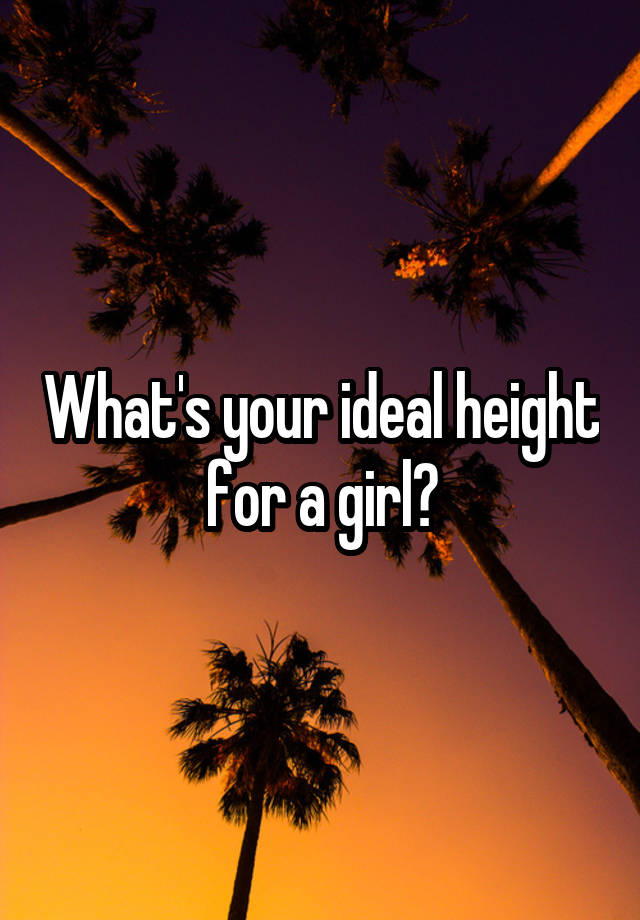 what-s-your-ideal-height-for-a-girl