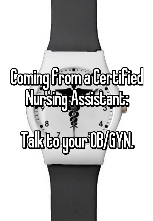 coming-from-a-certified-nursing-assistant-talk-to-your-ob-gyn