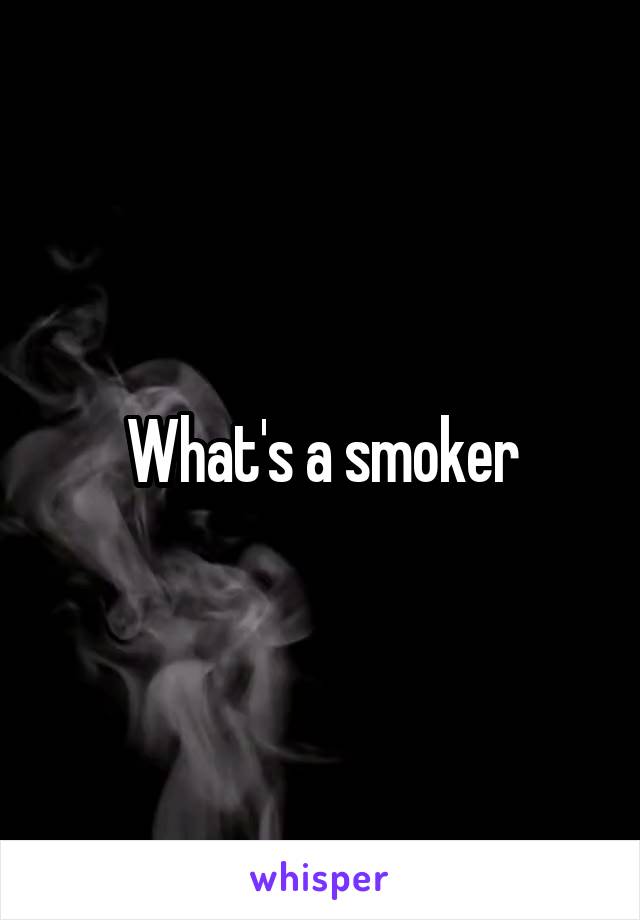 What's a smoker