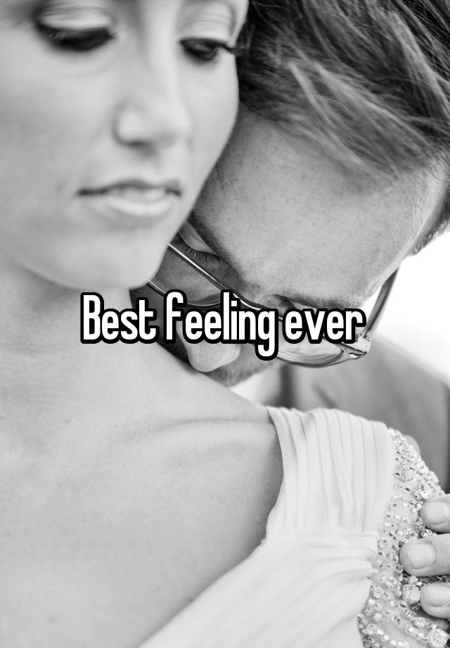 best-feeling-ever