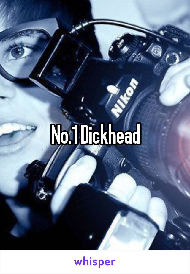 No.1 Dickhead