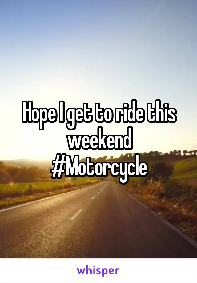 Hope I get to ride this weekend
#Motorcycle