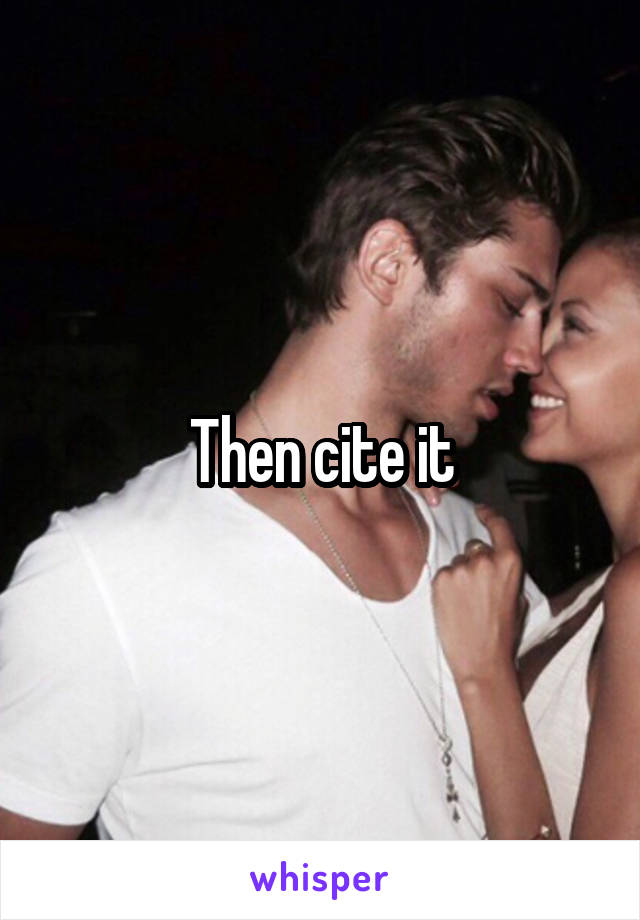 Then cite it