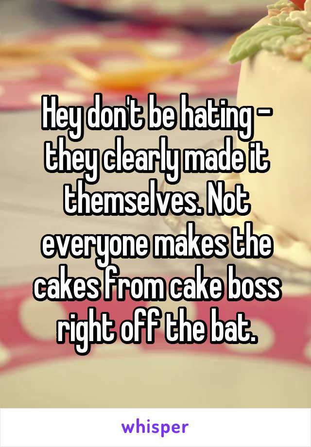 Hey don't be hating - they clearly made it themselves. Not everyone makes the cakes from cake boss right off the bat.